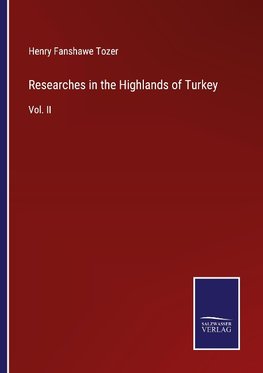 Researches in the Highlands of Turkey