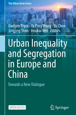 Urban Inequality and Segregation in Europe and China