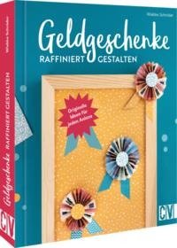 Geldgeschenke raffiniert gestalten