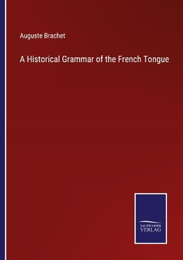 A Historical Grammar of the French Tongue