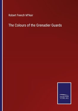 The Colours of the Grenadier Guards