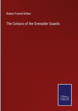 The Colours of the Grenadier Guards