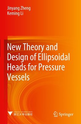 New Theory and Design of Ellipsoidal Heads for Pressure Vessels