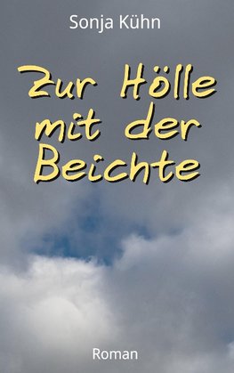 Zur Hölle mit der Beichte