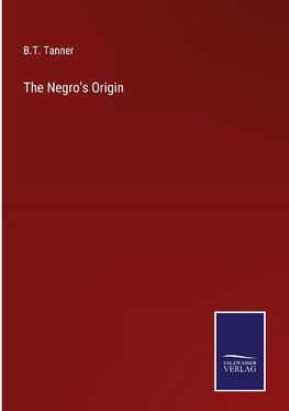 The Negro's Origin