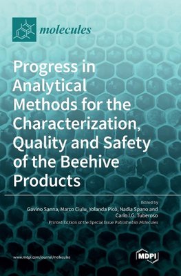 Progress in Analytical Methods for the Characterization, Quality and Safety of the Beehive Products