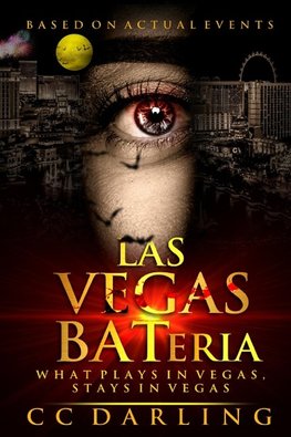 LAS VEGAS BATeria "What Plays in Vegas, Stays in Vegas!" (Based on Actual Events)