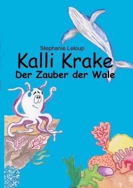 Kalli Krake - Der Zauber der Wale