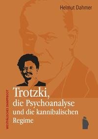 Trotzki, die Psychoanalyse und die kannibalischen Regime