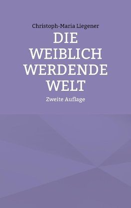 Die weiblich werdende Welt