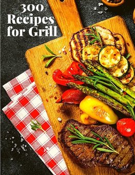 300 Recipes for Grill