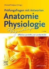 Für die Physiotherapie - Prüfungsfragen mit Antworten: Anatomie Physiologie