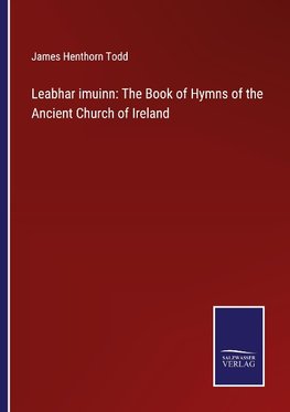 Leabhar imuinn: The Book of Hymns of the Ancient Church of Ireland