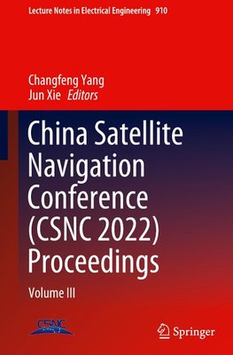 China Satellite Navigation Conference (CSNC 2022) Proceedings