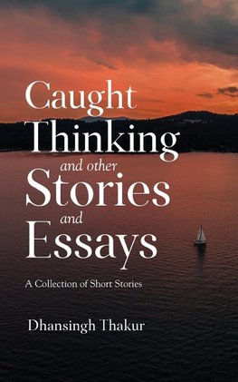 Caught Thinking and other Stories and Essays
