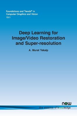 Deep Learning for Image/Video Restoration and Super-resolution