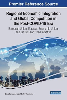 Regional Economic Integration and Global Competition in the Post-COVID-19 Era