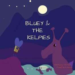 Bluey & The Kelpies