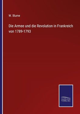 Die Armee und die Revolution in Frankreich von 1789-1793