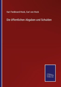 Die öffentlichen Abgaben und Schulden