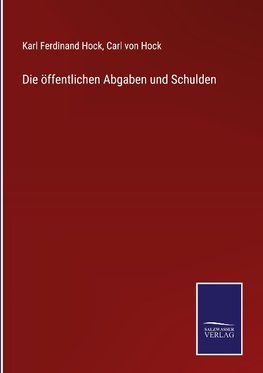 Die öffentlichen Abgaben und Schulden