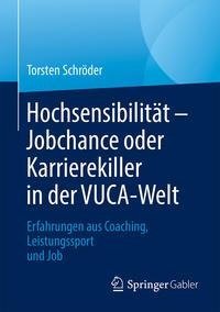 Hochsensibilität - Jobchance oder Karrierekiller in der VUCA-Welt