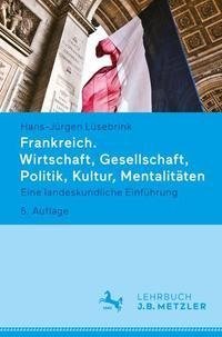 Frankreich. Wirtschaft, Gesellschaft, Politik, Kultur, Mentalitäten