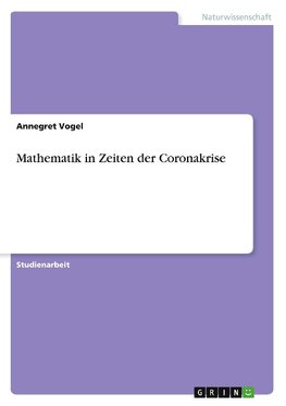 Mathematik in Zeiten der Coronakrise