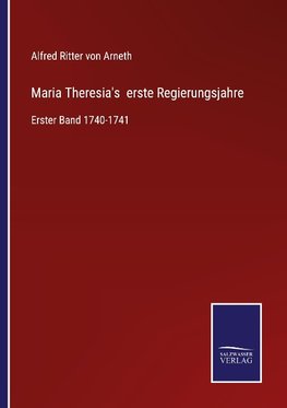 Maria Theresia's  erste Regierungsjahre