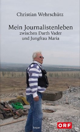 Mein Journalistenleben zwischen Darth Vader und Jungfrau Maria