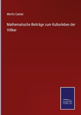 Mathematische Beiträge zum Kulturleben der Völker