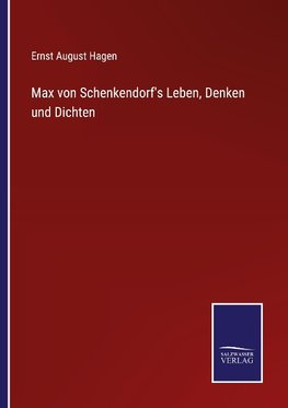 Max von Schenkendorf's Leben, Denken und Dichten