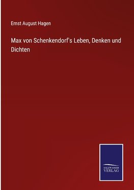 Max von Schenkendorf's Leben, Denken und Dichten