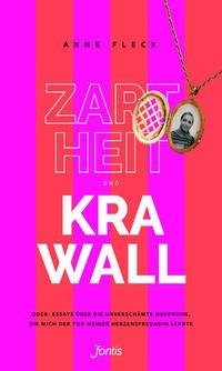 Zartheit und Krawall