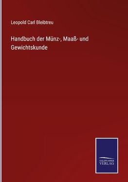 Handbuch der Münz-, Maaß- und Gewichtskunde