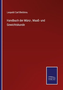 Handbuch der Münz-, Maaß- und Gewichtskunde