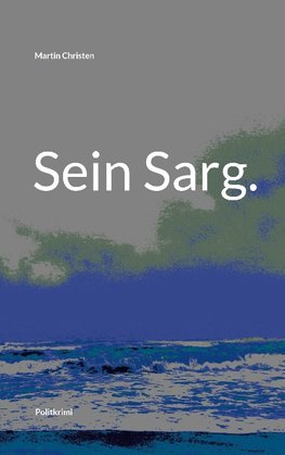 Sein Sarg.