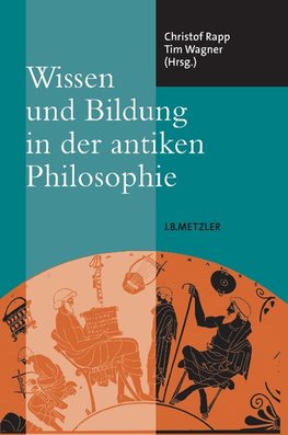 Wissen und Bildung in der antiken Philosophie