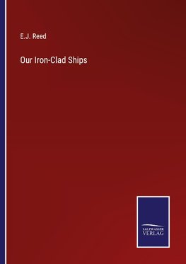 Our Iron-Clad Ships