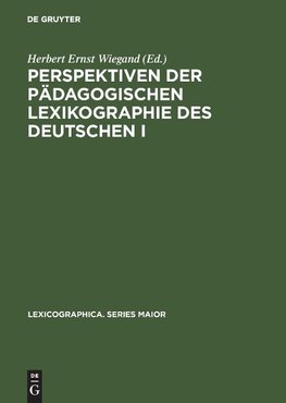 Perspektiven der pädagogischen Lexikographie des Deutschen I