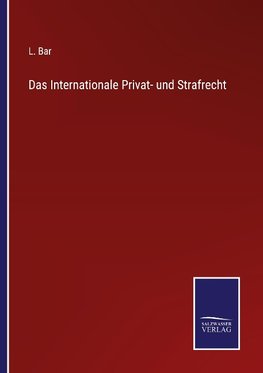 Das Internationale Privat- und Strafrecht