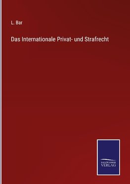 Das Internationale Privat- und Strafrecht