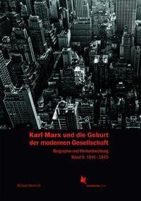 Karl Marx und die Geburt der modernen Gesellschaft