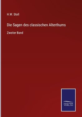 Die Sagen des classischen Alterthums