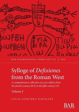 Sylloge of Defixiones from the Roman West. Volume I