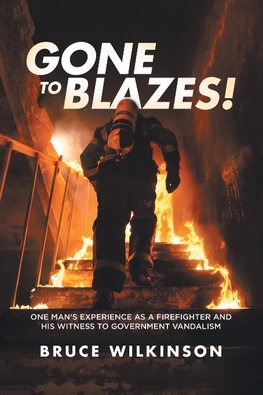 Gone To Blazes!