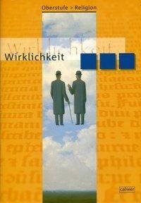 Oberstufe Religion 1. Schülerbuch. Wirklichkeit