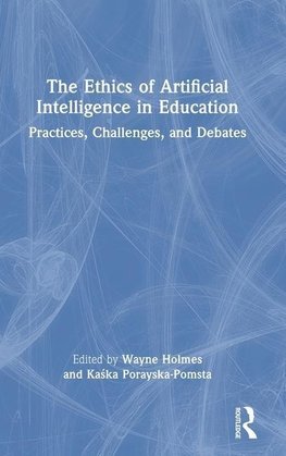 The Ethics of Artificial Intelligence in Education