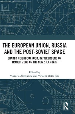 The European Union, Russia and the Post-Soviet Space