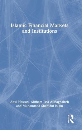 Islamic Financial Markets and Institutions